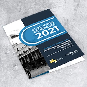 Elecciones Generales 2021 Radiografía Política de los Candidatos a la Presidencia y Vicepresidencia de Ecuador